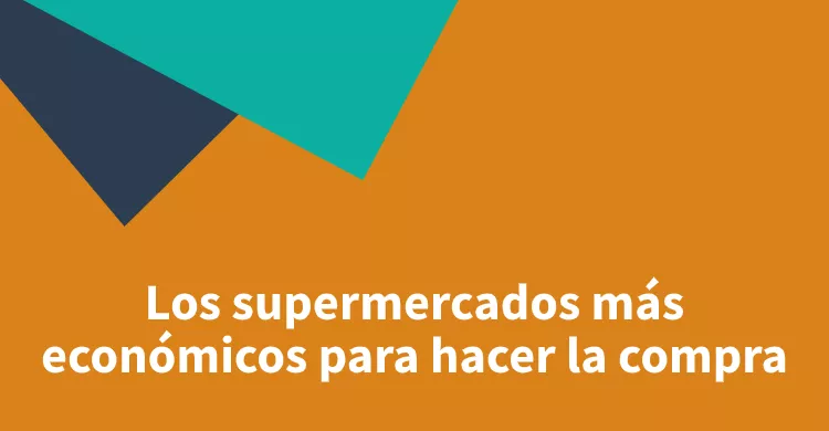 Los supermercados más económicos para hacer la compra