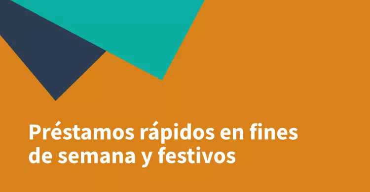 Préstamos rápidos en fines de semana y festivos