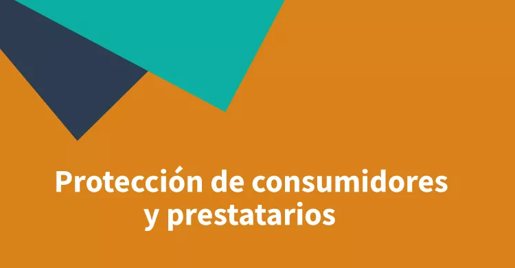 Protección de consumidores y prestatarios