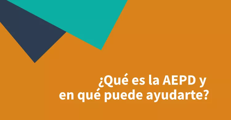 ¿Qué es AEPD y en qué puede ayudarte?