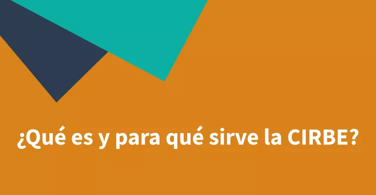 ¿Qué es y para qué sirve la CIRBE?