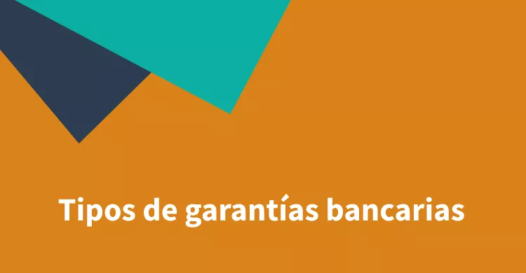 Tipos de garantías bancarias